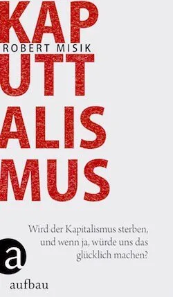Cover of the book Kaputtalismus (in German), Aufbau Verlag.