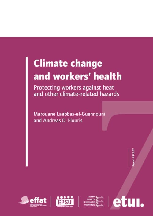 Cover of the ETUI report Climate change and workers’ health: protecting workers against heat and other climate-related hazards, by Marouane Laabbas-el-Guennouni and Andreas D. Flouris.